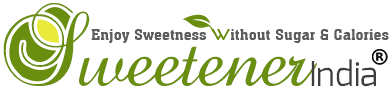 Sweetener India. Enjoy sweetness without sugar and calories